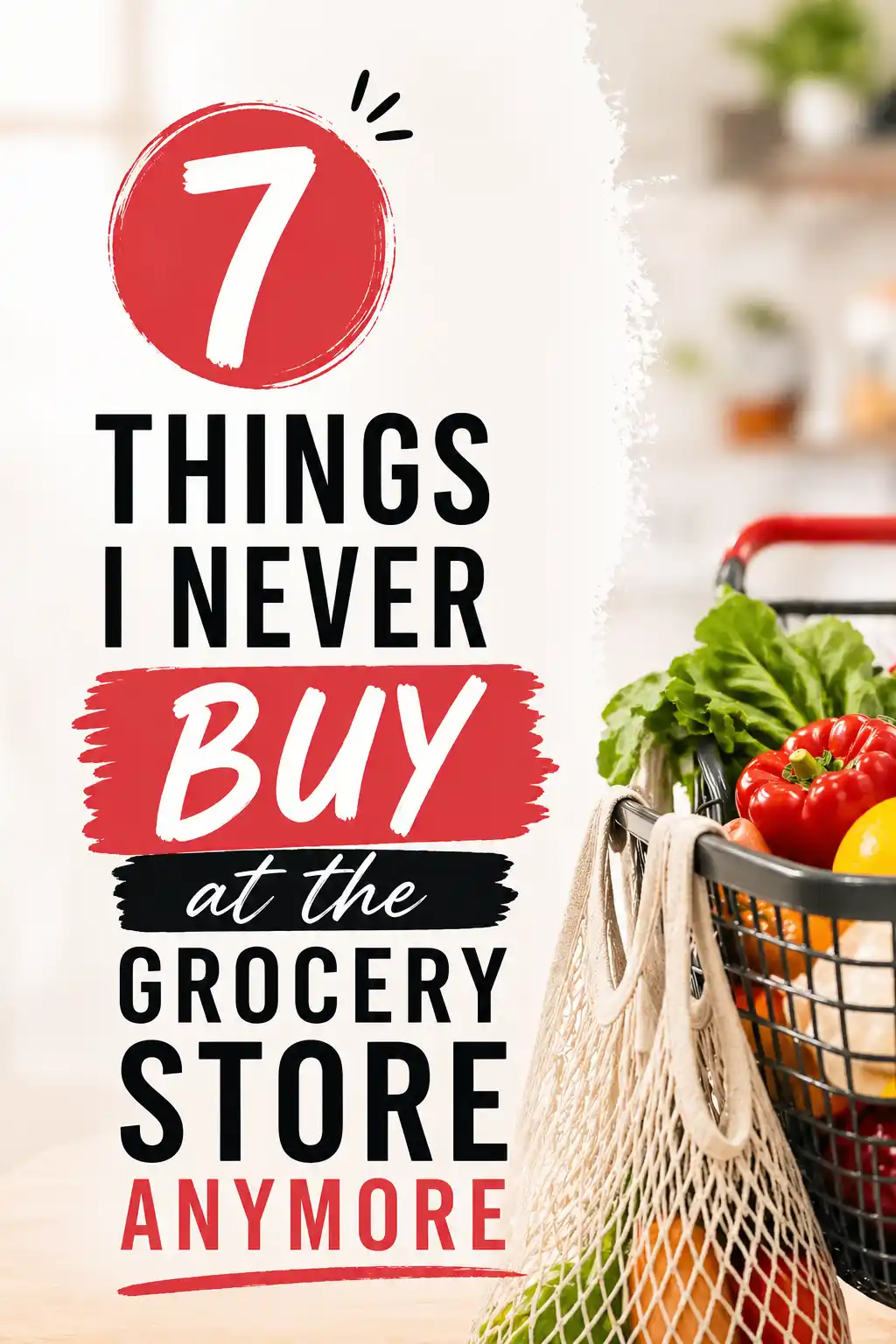 7 Things I Never Buy at the Grocery Store Anymore